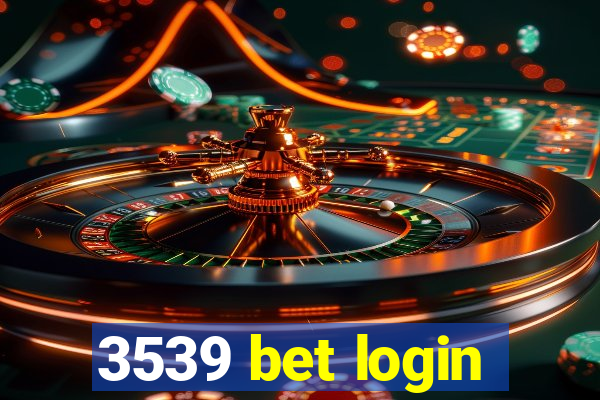 3539 bet login